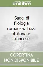 Saggi di filologia romanza. Ediz. italiana e francese Nuova Collezione