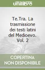 Sconto Te.Tra. La trasmissione dei testi latini del Medioevo. Vol. 2