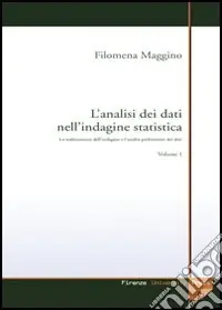 L‘analisi dei dati nell‘indagine statistica. Con CD-ROM. Vol. 1 La realizzazione dell‘indagine e l‘analisi preliminare dei dati Spedizione Espresso