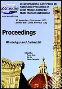 A Buon Prezzo Axmedis 2005. Proceedings of the 1st International conference on automated production of cross media content for multi-channel distribution