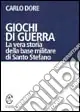 Giochi di guerra. La vera storia della base militare di Santo Stefano Offerta Lampo