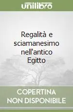 Regalità e sciamanesimo nell‘antico Egitto Compra Online