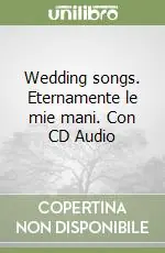 Wedding songs. Eternamente le mie mani. Con CD Audio Affare