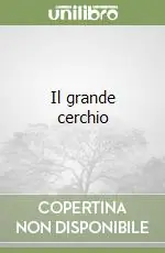 Non Perdere Il grande cerchio