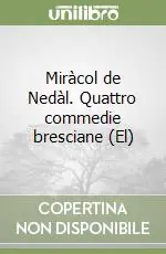 Must-Have Miràcol de Nedàl. Quattro commedie bresciane (El)