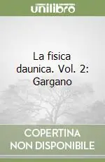 Esclusivo La fisica daunica. Vol. 2 Gargano