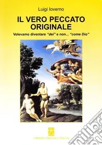 Quantità Limitata Il vero peccato originale. Volevamo diventare «dei» e non... «come Dio»