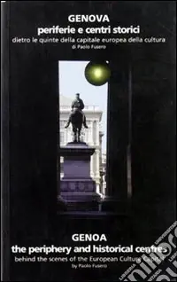 Prezzo Basso Genova. Periferie e centri storici. Dietro le quinte della capitale europea della cultura. Ediz. italiana e inglese