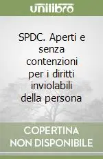 Più Venduto SPDC. Aperti e senza contenzioni per i diritti inviolabili della persona