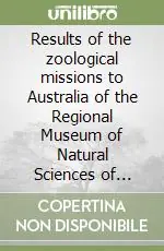Offerta Lampo Results of the zoological missions to Australia of the Regional Museum of Natural Sciences of Turin, Italy. Vol. 2