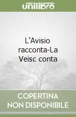 Ultimissimo Modello L‘Avisio racconta-La Veisc conta