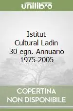 Nuova Collezione Istitut Cultural Ladin 30 egn. Annuario 1975-2005