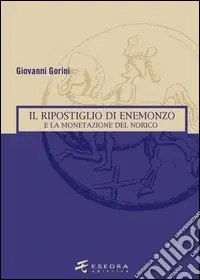 Compra Online Il ripostiglio di Enemonzo e la monetazione del Norico