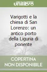 Varigotti e la chiesa di San Lorenzo un antico porto della Liguria di ponente Super Prezzo