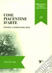 Cose piacentine d‘arte offerte a Ferdinando Arisi Bestseller