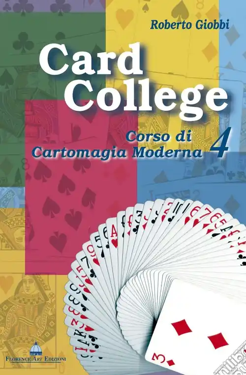 Novità Card college. Corso di cartomagia moderna. Vol. 4