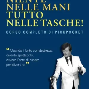 Super Prezzo Niente nelle mani, tutto nelle tasche. Manuale del pickpocket