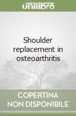Shoulder replacement in osteoarthritis Novità