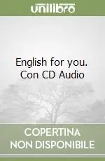 English for you. Con CD Audio Compra Oggi Stesso