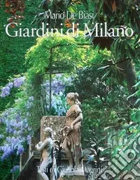 Miglior Prezzo Giardini di Milano-Milan‘s gardens. Ediz. bilingue