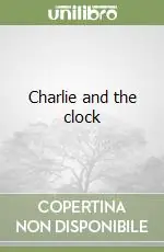 Compra Oggi Stesso Charlie and the clock