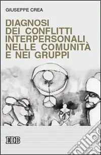 Diagnosi dei conflitti interpersonali nelle comunità e nei gruppi Spedito Oggi