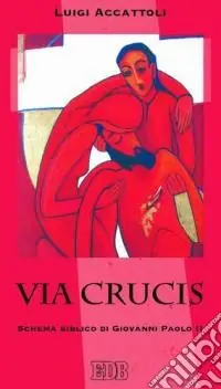 Via Crucis. Schema biblico di Giovanni Paolo II Offerta Del Giorno