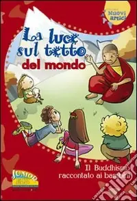 Miglior Prezzo La luce sul tetto del mondo. Il buddhismo raccontato ai bambini
