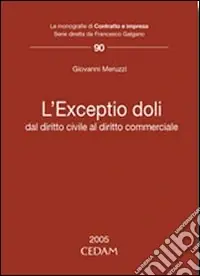 L‘exceptio doli. Dal diritto civile al diritto commerciale Offerta Limitata