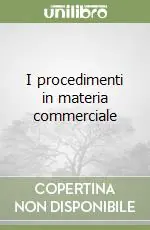Nuovo Arrivo I procedimenti in materia commerciale