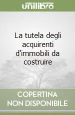 Prezzo Di Fabbrica La tutela degli acquirenti d‘immobili da costruire