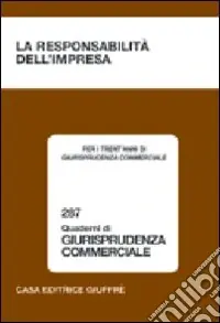 La responsabilità dell‘impresa. Convegno per i trent‘anni di Giurisprudenza commerciale (Bologna, 8-9 ottobre 2004) Affare