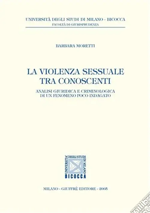 Professionale La violenza sessuale tra conoscenti. Analisi giuridica e criminologica di un fenomeno poco indagato