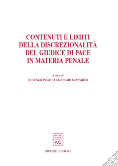 Contenuti e limiti della discrezionalità del giudice di pace in materia penale. Atti del Convegno (Trento, 21-22 novembre 2003) Occasione Imperdibile