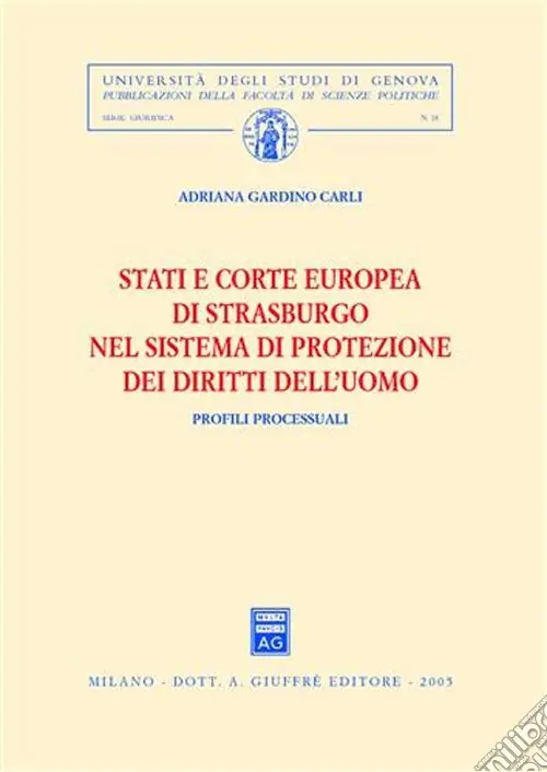 Stati e Corte europea di Strasburgo nel sistema di protezione dei diritti dell‘uomo. Profili processuali Prezzo Conveniente