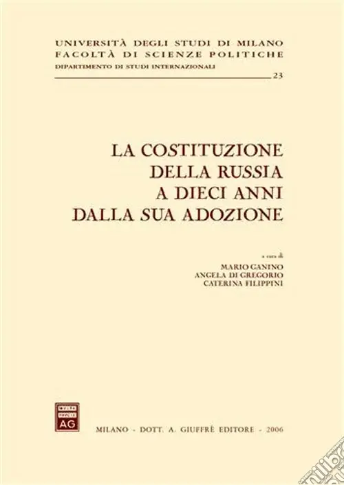 Promozione La costituzione della Russia a dieci anni dalla sua adozione. Atti del Convegno (Milano, 14-15 novembre 2003)