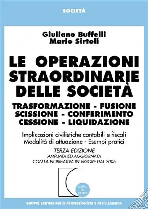 Le operazioni straordinarie delle società. Trasformazione, fusione, scissione, conferimento, cessione, liquidazione Vendita Finale