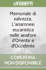 Bestseller Memoriale di salvezza. L‘anamnesi eucaristica nelle anafore d‘Oriente e d‘Occidente