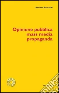 Opinione pubblica, mass media, propaganda Nuova Collezione