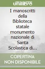 I manoscritti della Biblioteca statale monumento nazionale di Santa Scolastica di Subiaco. Vol. 1 Dal S. S. 1, I al S. S. 113, CX Popolare