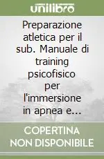 Affare Preparazione atletica per il sub. Manuale di training psicofisico per l‘immersione in apnea e con autorespiratore