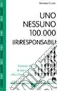 Uno, nessuno, 100.000 (ir)responsabili. Itinerari didattici di educazione alla cittadinanza Promozione