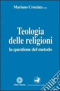 Teologia delle religioni. La questione del metodo Ultimissimo Modello