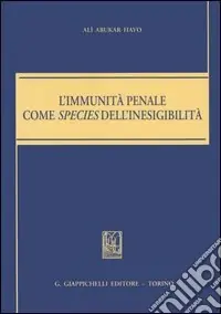 L‘immunità penale come species dell‘inesigibilità A Buon Prezzo