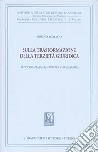 Sulla trasformazione della terzietà giuridica. Sette domande al giurista e al filosofo Compra Adesso