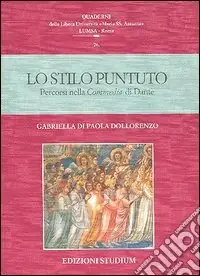 Lo stilo puntuto. Percorsi nella Commedia di Dante Compra Adesso