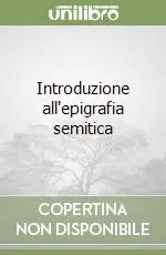Introduzione all‘epigrafia semitica Ordina Subito