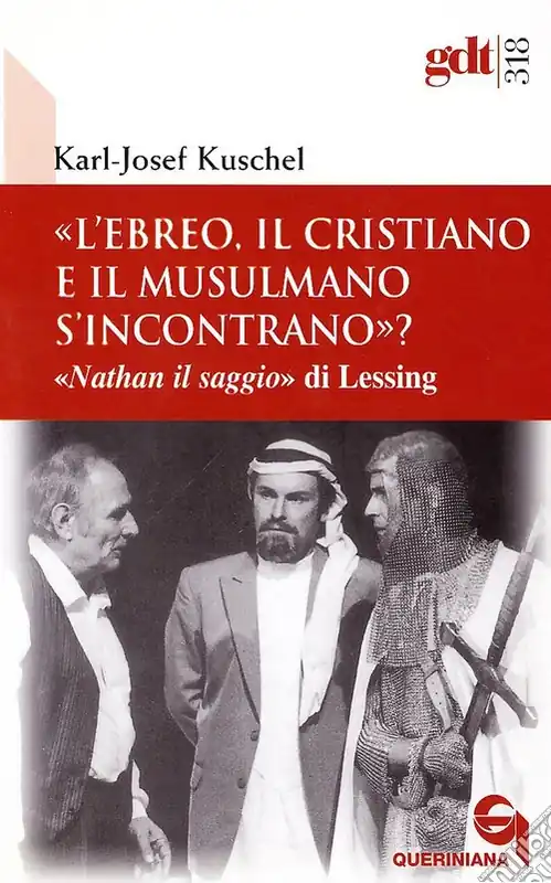 Occasione Imperdibile «L‘ebreo, il cristiano e il musulmano s‘incontrano?» «Nathan il saggio» di Lessing