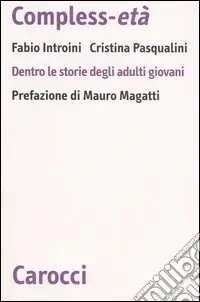 Subito Disponibile Compless-età. Dentro le storie degli adulti giovani