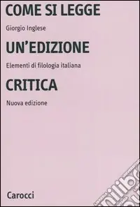 Spedito Oggi Come si legge un‘edizione critica. Elementi di filologia italiana